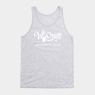 We Scare Because We Care, We Are Monsters Incorporated Tank Top